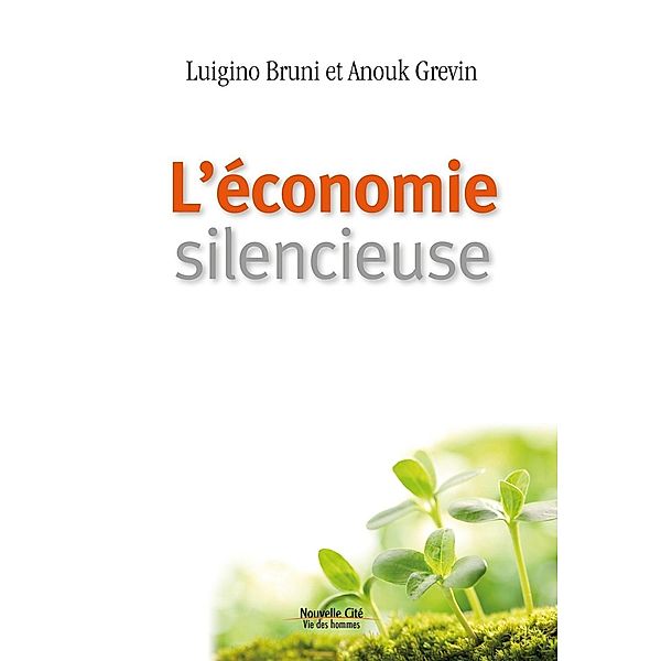 L'économie silencieuse, Anouk Grevin, Luigino Bruni