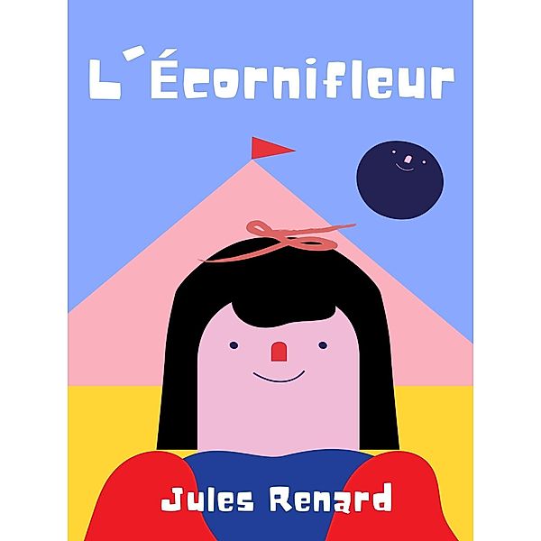 L'Écornifleur, Jules Renard