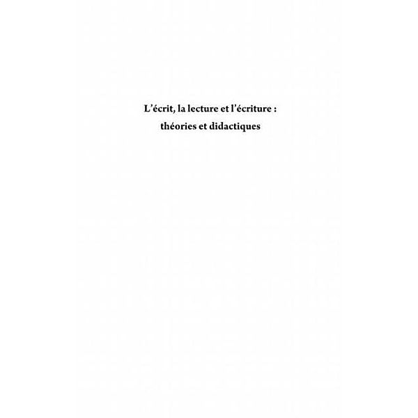 L'ecrit, la lecture et l'ecriture - theories et didactiques / Hors-collection, Jean-Louis Chiss