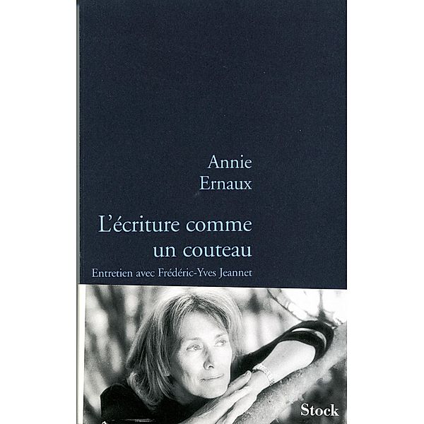 L'écriture comme un couteau / La Bleue, Annie Ernaux, Fréderic-Yves Jeannet