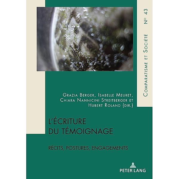 L'écriture du témoignage / Comparatisme et Société / Comparatism and Society Bd.43