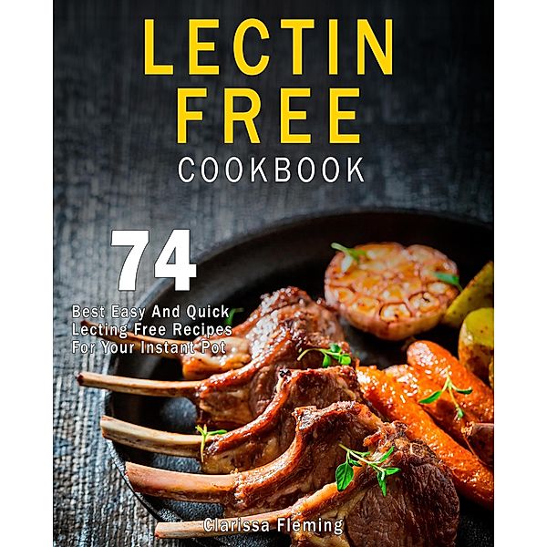 Lectin Free Cookbook, Clarissa Fleming