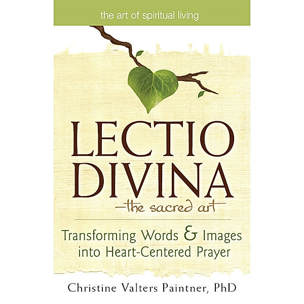 Lectio Divina-The Sacred Art / The Art of Spiritual Living, Paintner