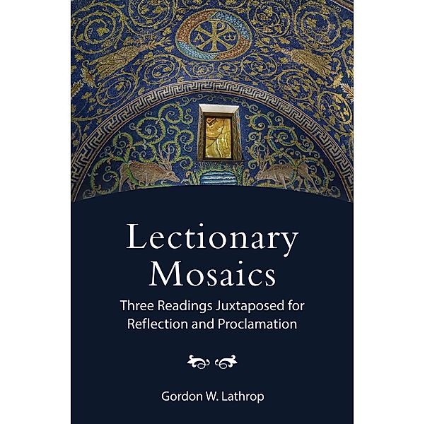 Lectionary Mosaics, Gordon W. Lathrop