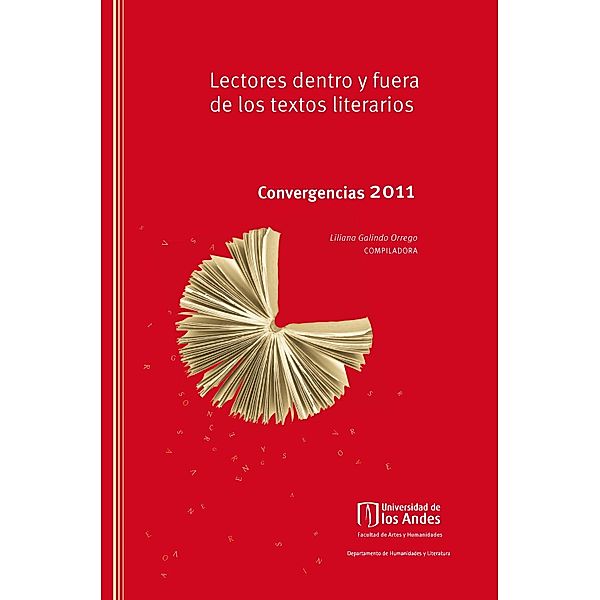 Lectores dentro y fuera de los textos literarios. Convergencias 2011, Liliana Galindo Orrego