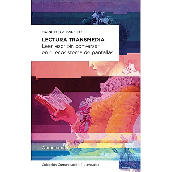 Lectura transmedia / Comunicación & Lenguajes Bd.2, Francisco Albarello