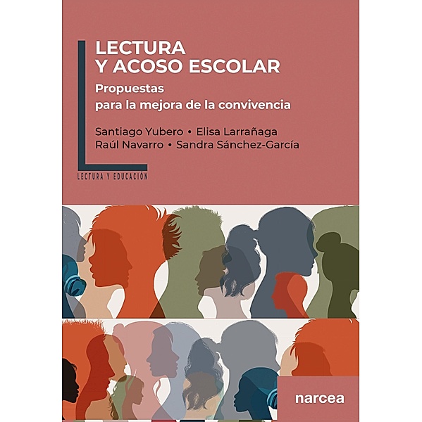 Lectura y acoso escolar / Lectura y educación Bd.2, Santiago Yubero, Elisa Larrañaga, Raúl Navarro, Sandra Sánchez-García