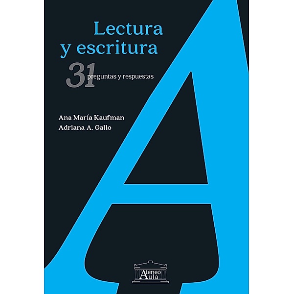 Lectura y escritura / Ateneo Aula, Ana María Kaufman, Adriana A. Gallo