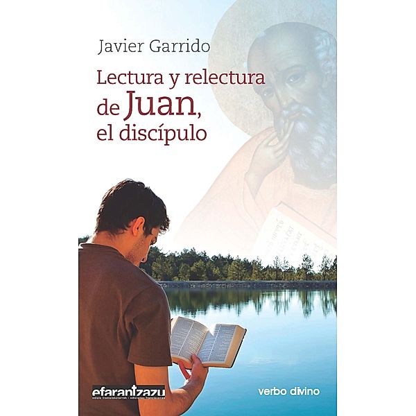 Lectura y relectura de Juan, el discípulo / Surcos, Javier Garrido Goitia