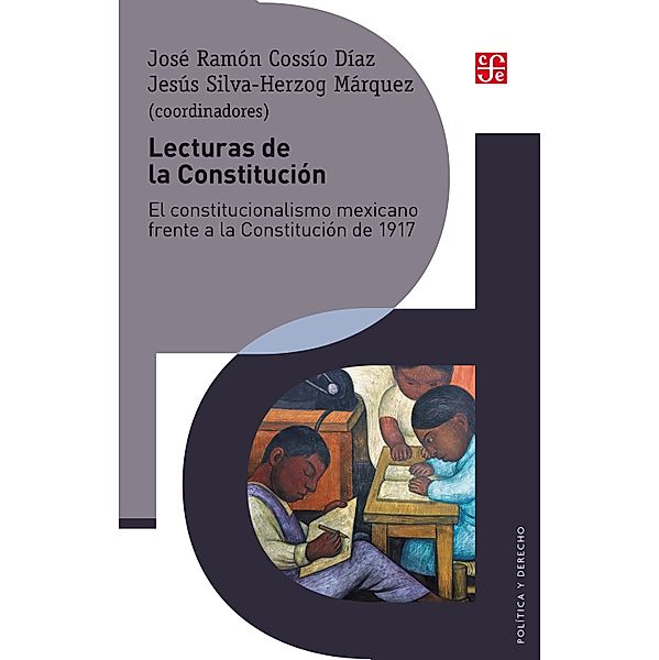 Lecturas de la Constitución / Política y Derecho, José Ramón Cossío Díaz, Jesús Silva-Herzog Márquez