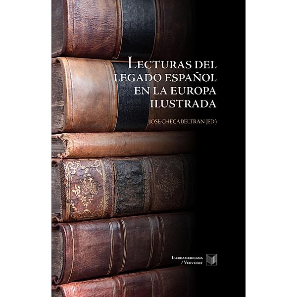 Lecturas del legado español en la Europa ilustrada / La Cuestión Palpitante Bd.19, José] (ed. Checa Beltrán