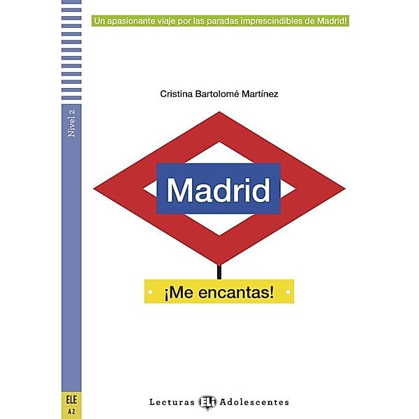 Lecturas ELI Adolescentes / ¡Madrid! ¡Me encantas!, m. Audio-CD, Cristina Bartolomè