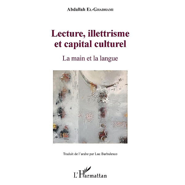 Lecture, illettrisme et capital culturel, El-Ghadhami Abdallah El-Ghadhami
