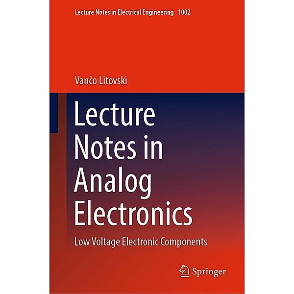 Lecture Notes in Analog Electronics / Lecture Notes in Electrical Engineering Bd.1002, Vanco Litovski