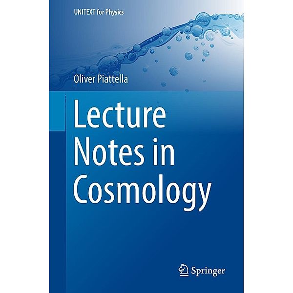 Lecture Notes in Cosmology / UNITEXT for Physics, Oliver Piattella