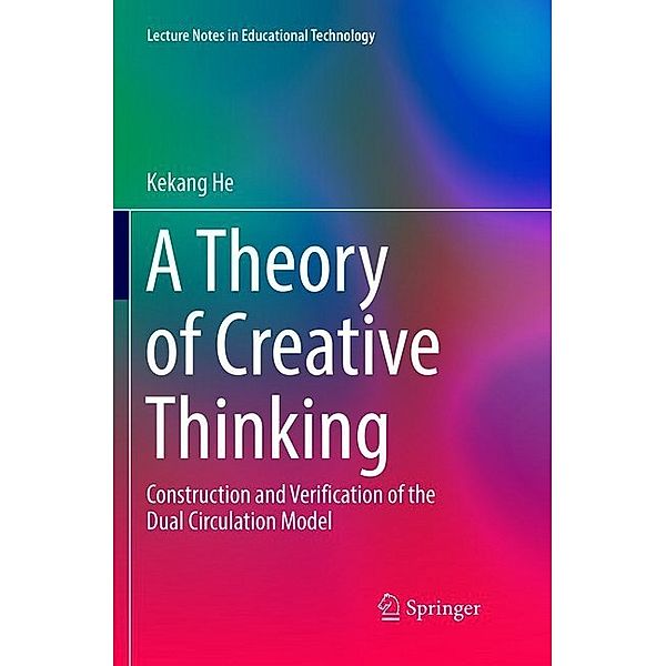 Lecture Notes in Educational Technology / A Theory of Creative Thinking, Kekang He