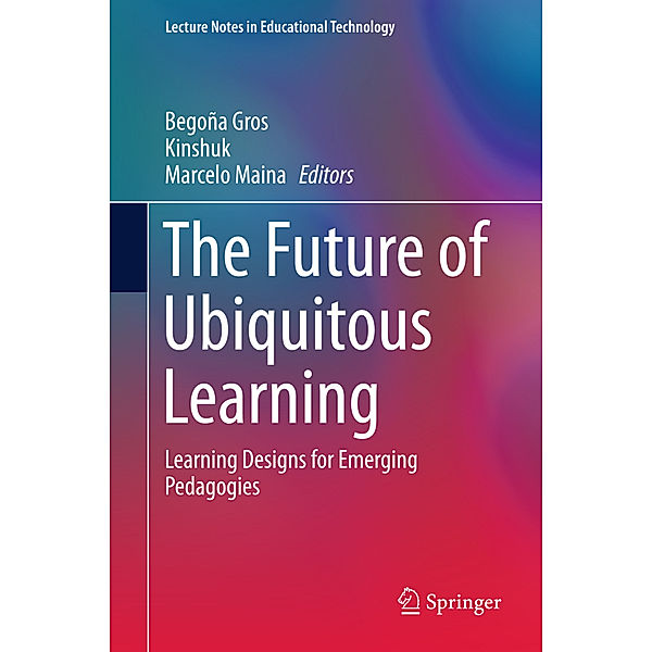 Lecture Notes in Educational Technology / The Future of Ubiquitous Learning