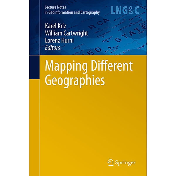 Lecture Notes in Geoinformation and Cartography / Mapping Different Geographies