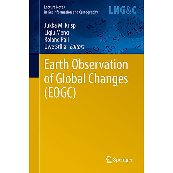 Lecture Notes in Geoinformation and Cartography / Earth Observation of Global Changes (EOGC)