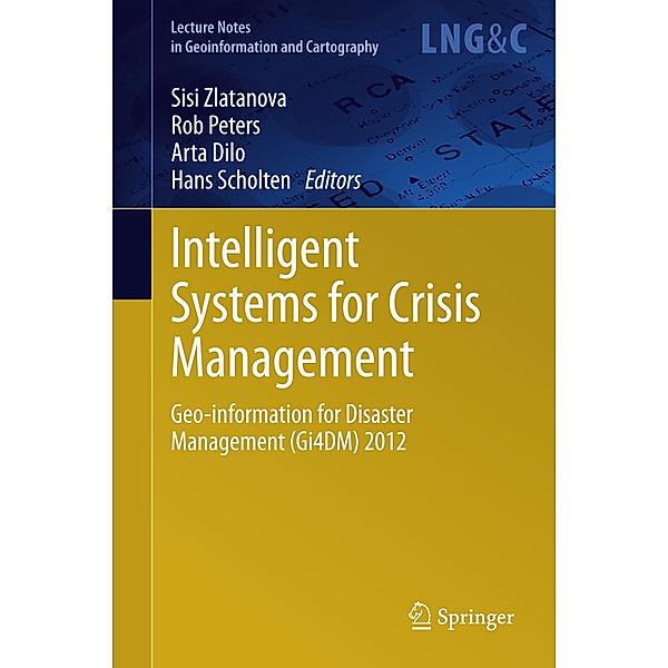 Lecture Notes in Geoinformation and Cartography / Intelligent Systems for Crisis Management