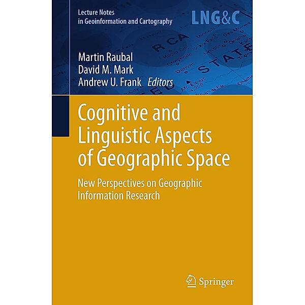 Lecture Notes in Geoinformation and Cartography / Cognitive and Linguistic Aspects of Geographic Space