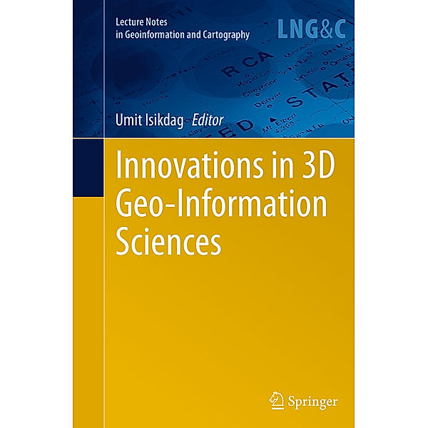 Lecture Notes in Geoinformation and Cartography / Innovations in 3D Geo-Information Sciences