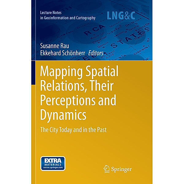 Lecture Notes in Geoinformation and Cartography / Mapping Spatial Relations, Their Perceptions and Dynamics