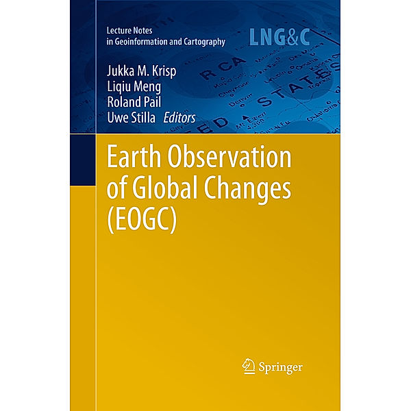 Lecture Notes in Geoinformation and Cartography / Earth Observation of Global Changes (EOGC)