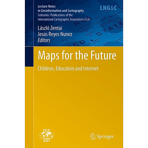 Lecture Notes in Geoinformation and Cartography / Maps for the Future