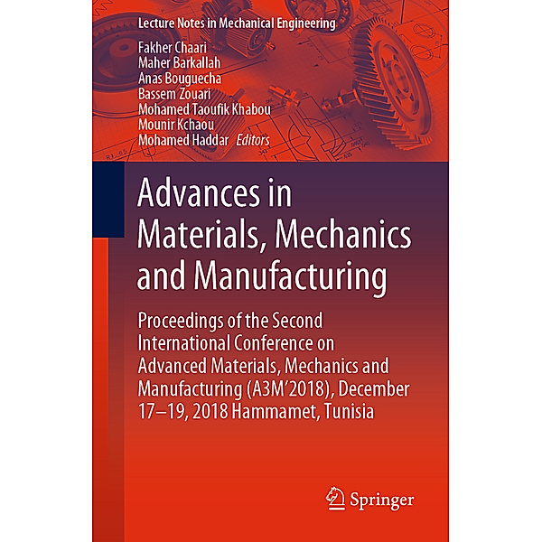 Lecture Notes in Mechanical Engineering / Advances in Materials, Mechanics and Manufacturing