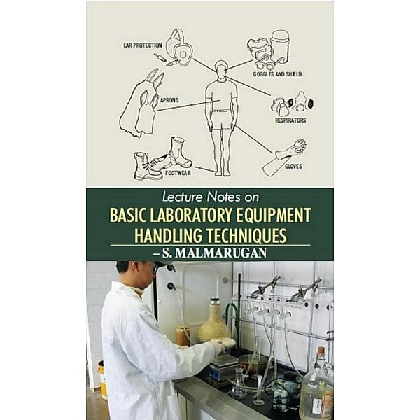 Lecture Notes On Basic Laboratory Equipment Handling Techniques, S. Malmarugan