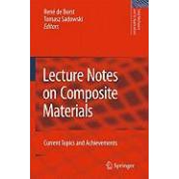 Lecture Notes on Composite Materials / Solid Mechanics and Its Applications Bd.154