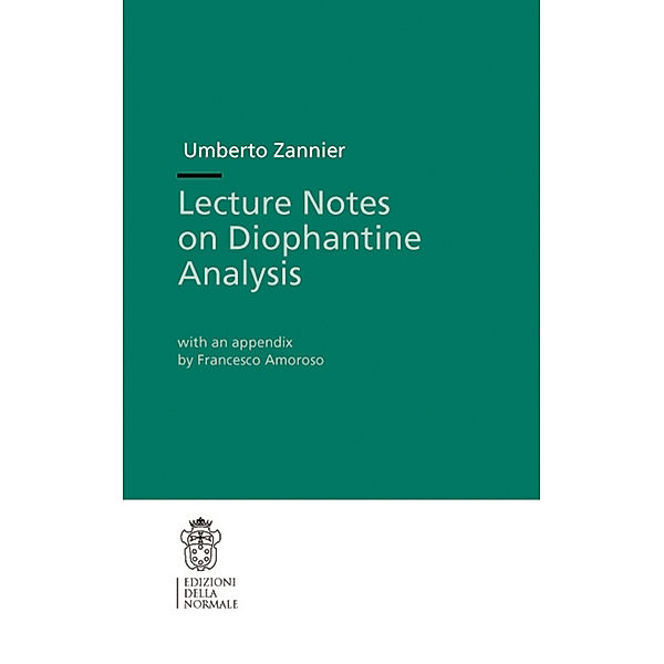 Lecture Notes on Diophantine Analysis, Umberto Zannier