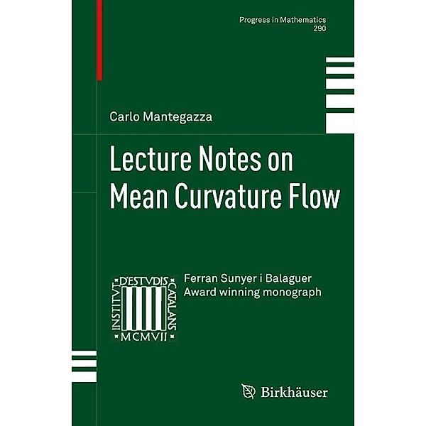 Lecture Notes on Mean Curvature Flow / Progress in Mathematics Bd.290, Carlo Mantegazza