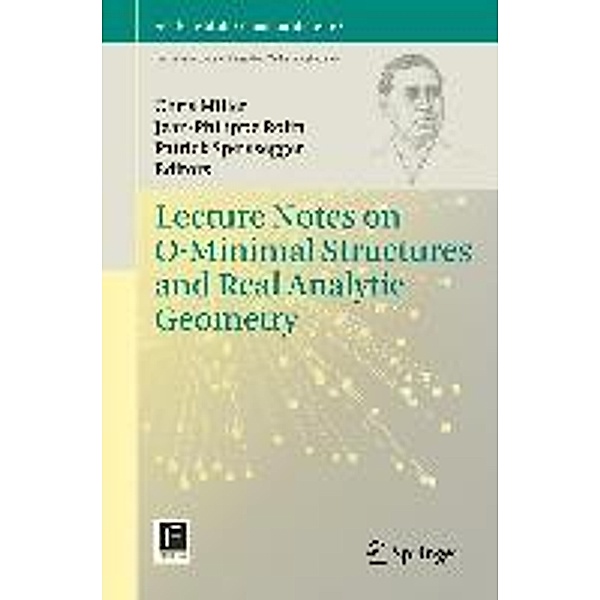 Lecture Notes on O-Minimal Structures and Real Analytic Geometry / Fields Institute Communications Bd.62, Chris Miller, Patrick Speissegger, Jean-Philippe Rolin