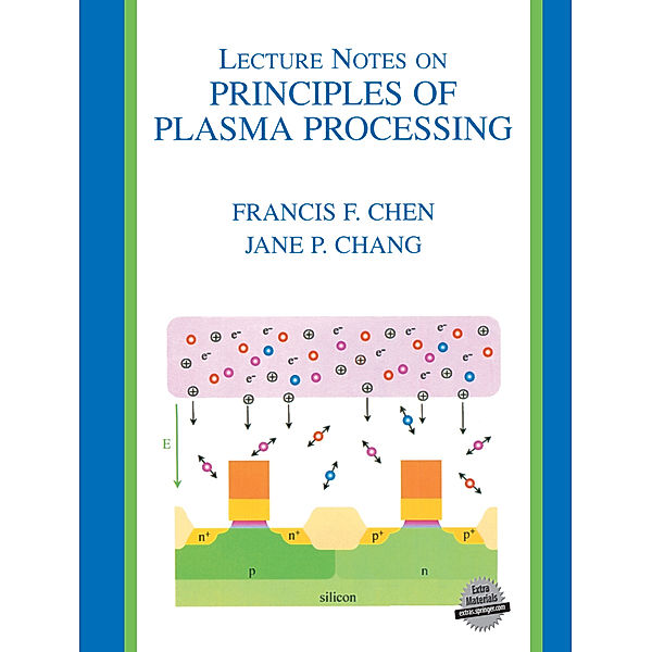 Lecture Notes on Principles of Plasma Processing, Francis F. Chen, Jane P. Chang