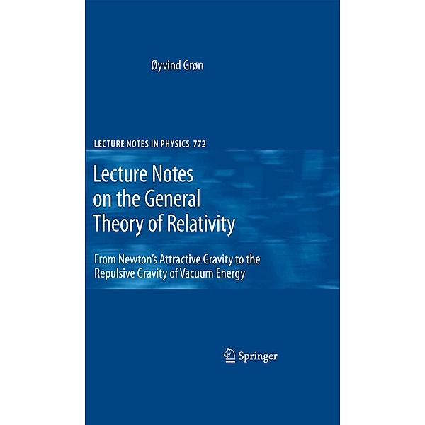 Lecture Notes on the General Theory of Relativity / Lecture Notes in Physics Bd.772, Øyvind Grøn