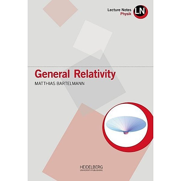 Lecture Notes Physik / General Relativity, Matthias Bartelmann