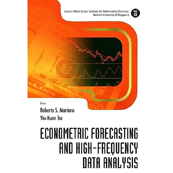 Lecture Notes Series, Institute For Mathematical Sciences, National University Of Singapore: Econometric Forecasting And High-frequency Data Analysis