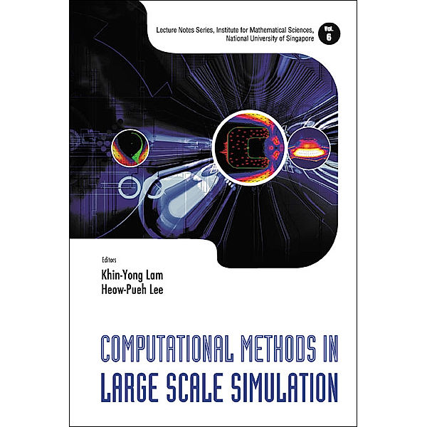 Lecture Notes Series, Institute For Mathematical Sciences, National University Of Singapore: Computational Methods In Large Scale Simulation, Khin-Yong Lam, Heow-pueh Lee