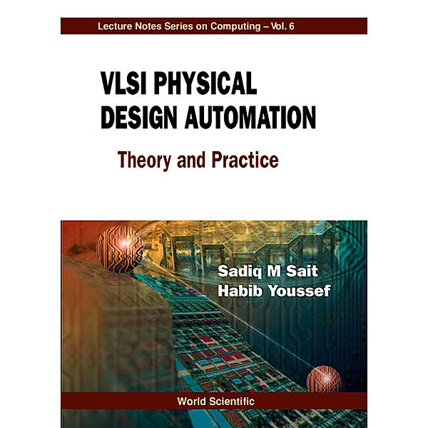 Lecture Notes Series on Computing: VLSI Physical Design Automation, Habib Youssef;;;, Sadiq M Sait