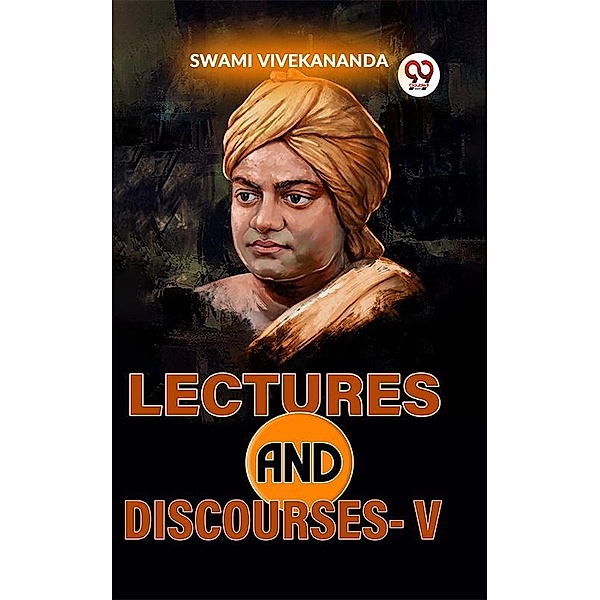 Lectures And Discourses-V, Swami Vivekananda