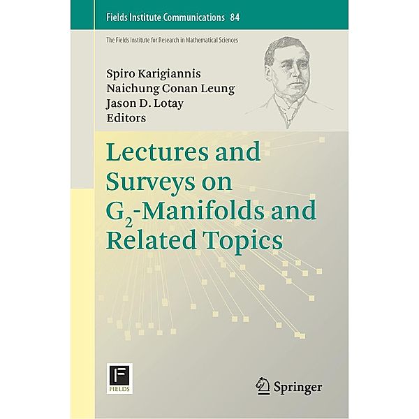 Lectures and Surveys on G2-Manifolds and Related Topics / Fields Institute Communications Bd.84