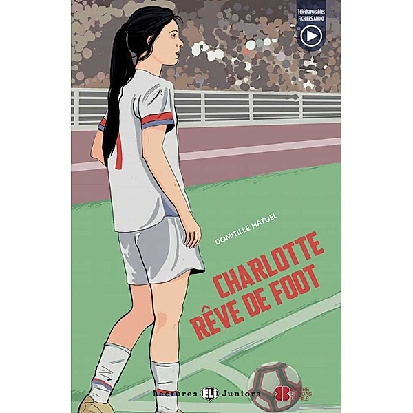 Lectures ELI Juniors / Charlotte rêve de foot, Domitille Hatuel