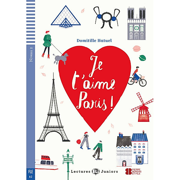 Lectures ELI Juniors / Je t'aime Paris!, m. Audio-CD, Domitille Hatuel