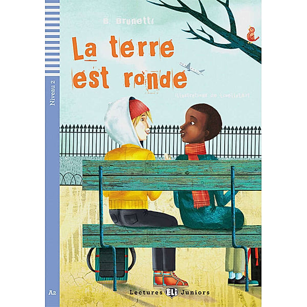 Lectures ELI Juniors / La terre est ronde, m. Audio-CD, B. Brunetti