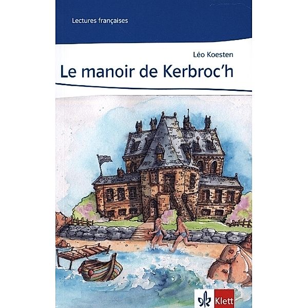 Lectures françaises / Le manoir de Kerbroc'h, Léo Koesten