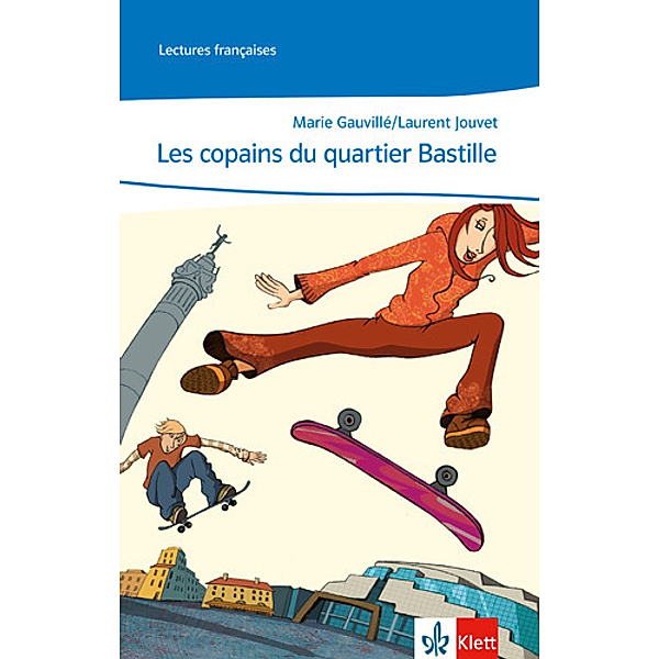 Lectures françaises / Les copains du quartier Bastille, Marie Gauvillé, Laurent Jouvet