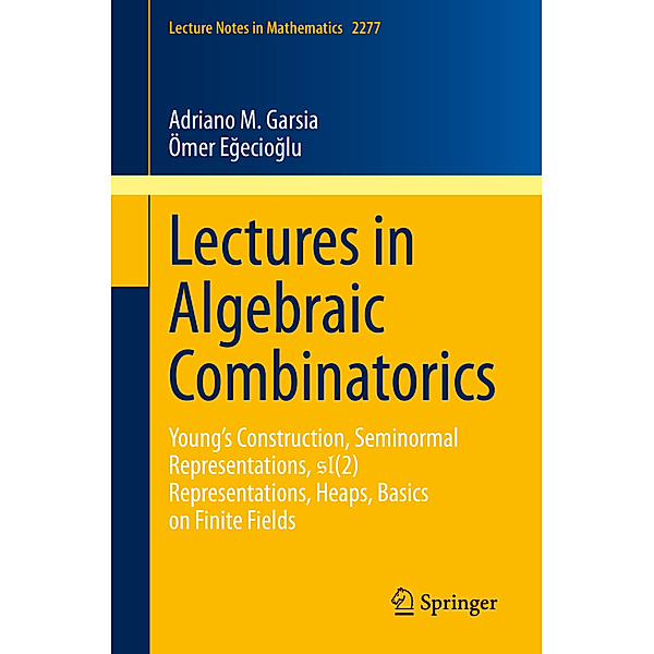 Lectures in Algebraic Combinatorics, Adriano M. Garsia, Ömer Egecioglu