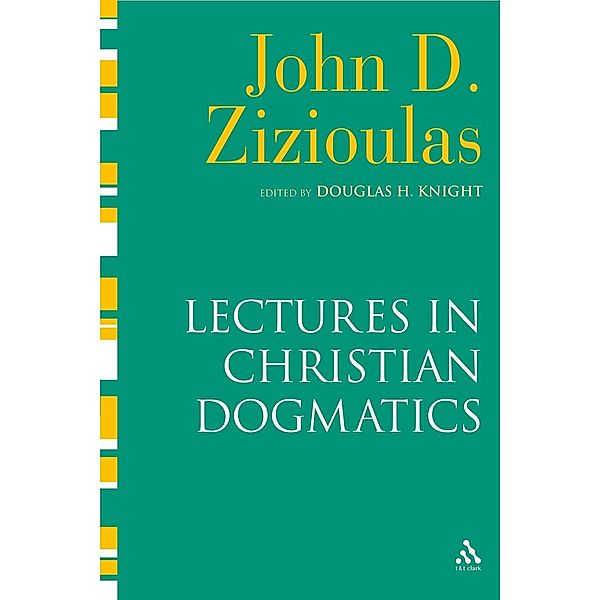 Lectures in Christian Dogmatics, John D. Zizioulas